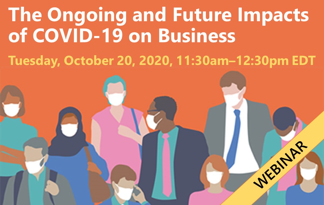 The Ongoing and Future Impacts of COVID-19 on Business