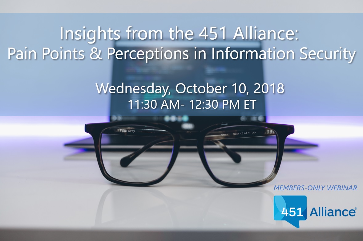 Insights from the 451 Alliance: Pain Points and Perceptions in Information Security